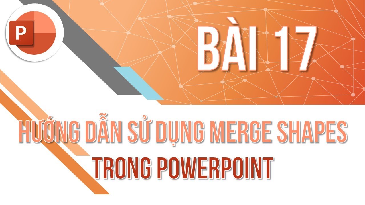 Học PowerPoint cơ bản | Bài 17: Hướng dẫn sử dụng Merge Shapes | Trường học PowerPoint