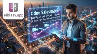 Odoo Sales360 V3 | Ultimate Field Sales &amp; Route Management App - إدارة المبيعات الميدانية