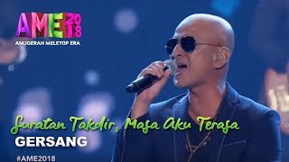 Video thumbnail of "#AME2018 | Gersang | Suratan Takdir & Masih Aku Terasa | Anugerah MeleTOP ERA 2018"