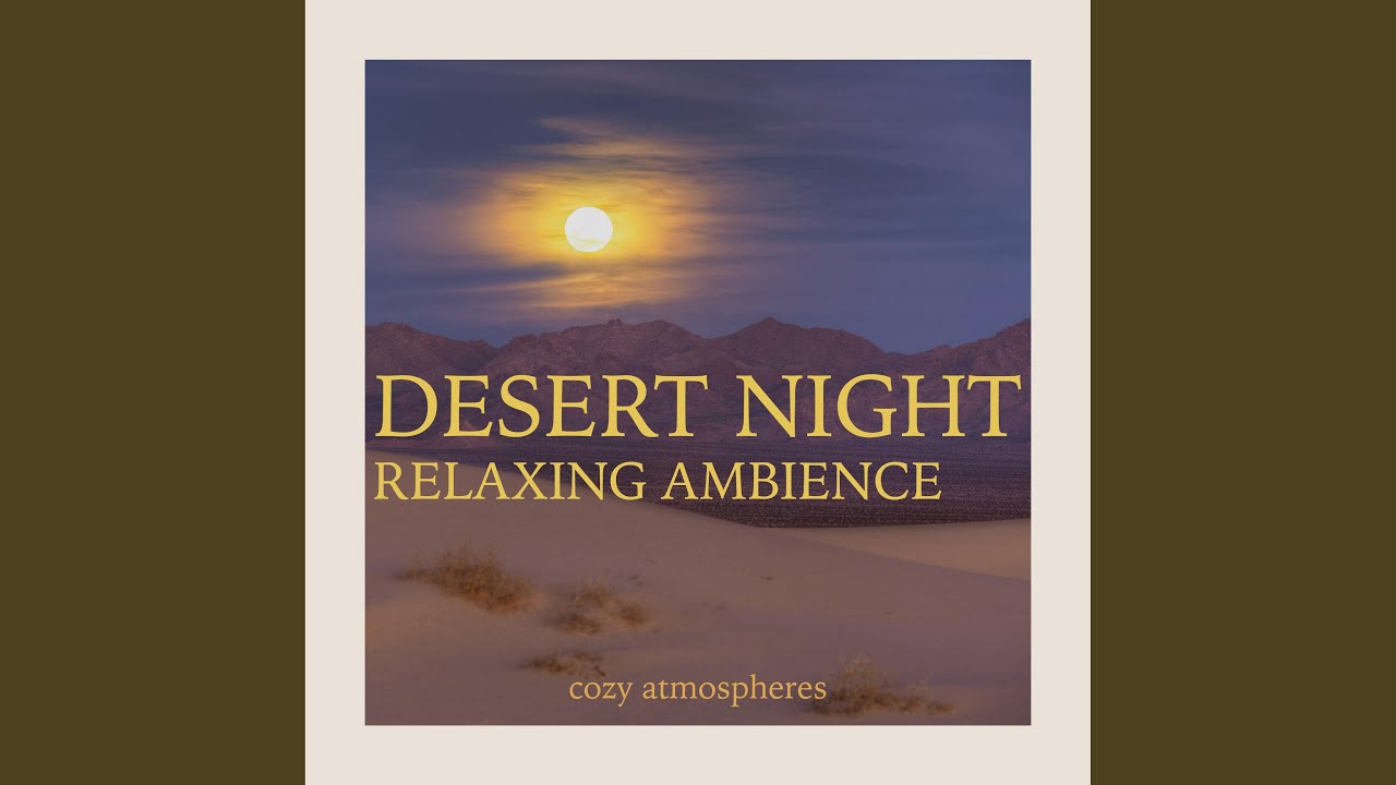 Desert Night Ambience Relaxing Sounds for Sleep
