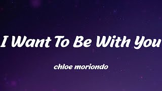 Download lagu chloe moriondo - I Want To Be With You (Lyrics)