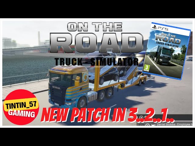 ON THE ROAD TRUCK SIMULATOR, NEW PATCH IN 3..2..1..