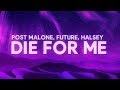 Post Malone - Die For Me (Lyrics) Ft. Halsey, Future