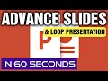 Advance Slides Automatically and Loop Presentation for Beginners - In 60 Seconds