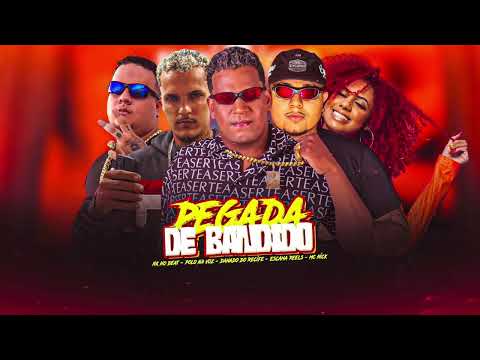 ESCAMA REELS, DANADO RECIFE, POLO NA VOZ, NK NO BEAT E MC NICK - PEGADA DE BANDIDO