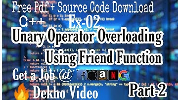 UNARY OPERATOR OVERLOADING USING FRIEND FUNCTION | OPERATOR OVERLOADING IN C++ | C++ TUTORIAL |#15