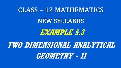 TN 12th Maths / Two Dimensional Analytical Geometry - II  / Example 5.3