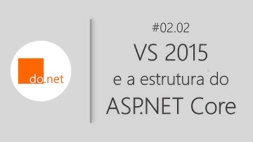 #02.02 ASP.NET Core - Visual Studio 2015 e a estrutura de solução ASP.NET Core