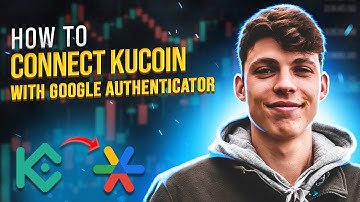 How to Connect KuCoin with Google Authenticator