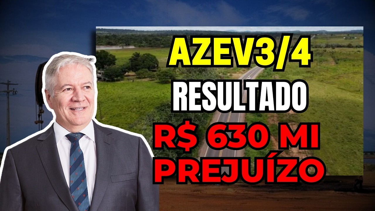 AZEV4 AZEV3 AZTE3 AZEVEDO & TRAVASSOS RESULTADO R$ 630 Milhões em Prejuízo