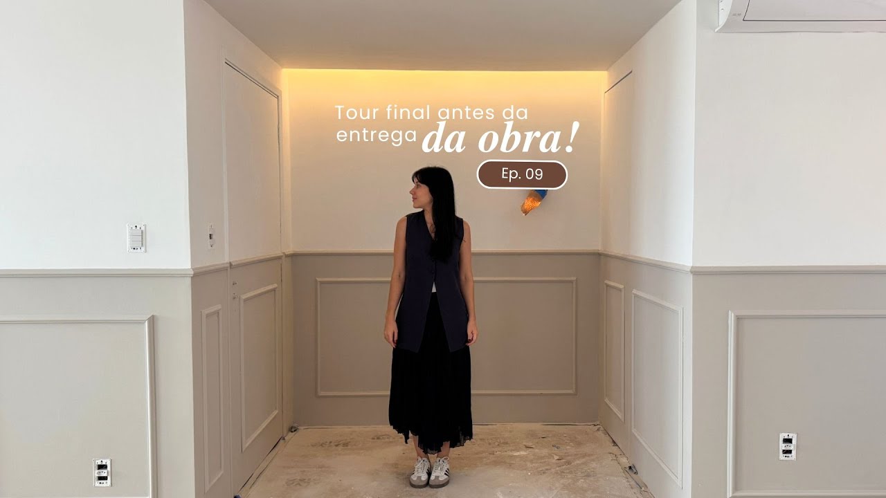 TOUR FINAL ANTES DA ENTREGA DA OBRA! EP. 09