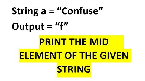 How To Find Mid Element In The Given String