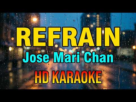 REFRAIN - JOSE MARI CHAN HD KARAOKE