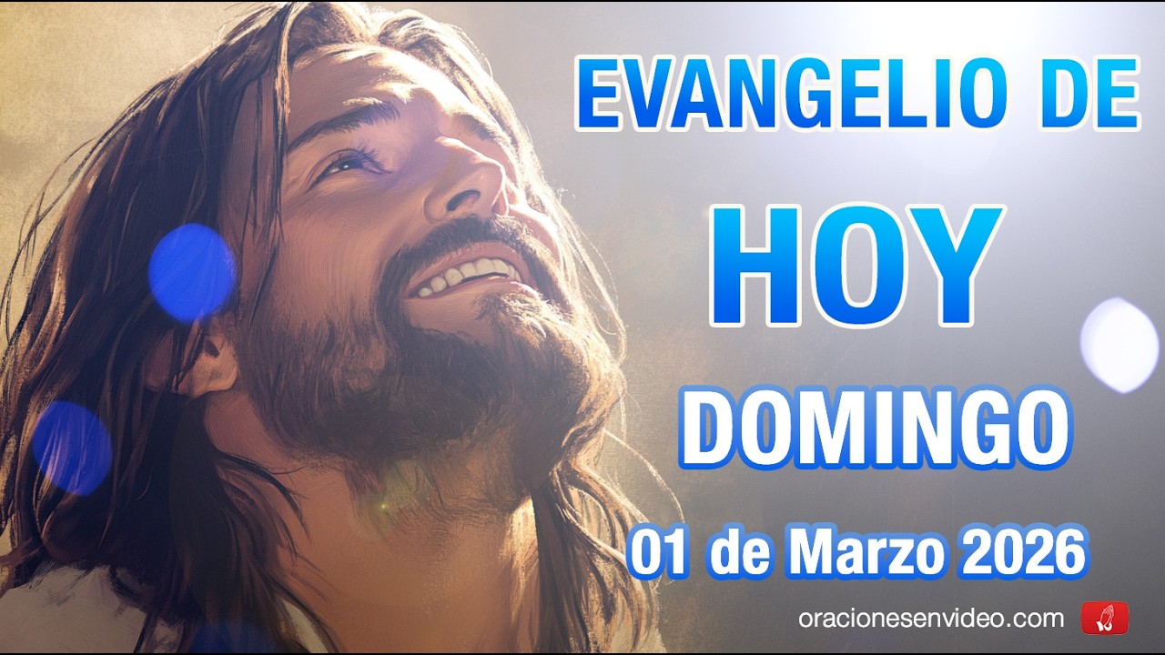 Evangelio de HOY. Domingo 1 de marzo 2026 Mt 17,1-9 Transfiguración de Nuestro Señor.