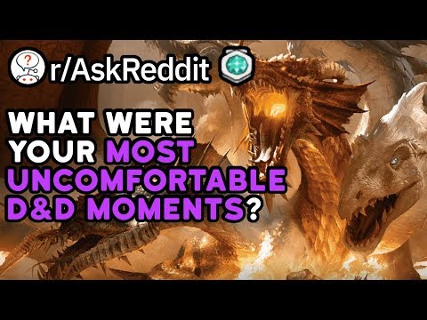 what-were-your-most-uncomfortable-d&d-moments?-(reddit-stories-r/askreddit)