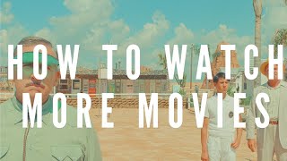 How To Watch More Movies