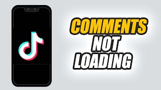 How To Fix TikTok App Comments Not Loading