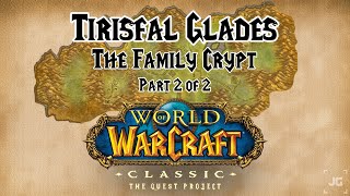 World of Warcraft: Classic - Tirisfal Glades - The Family Crypt - Part 2 of 2
