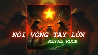 Nối Vòng Tay Lớn Metal Rock Cover (AI Remix / AUDIO FIXED) | Lyrics Driving | Một chút dốc