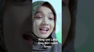 Ning umi Laila Sing Keri cokot boyo