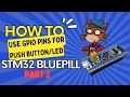 STM32 GPIO Adventure: Navigating CubeMX Setup | Part 2