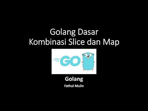 20 Golang Dasar - Kombinasi Slice dan Map