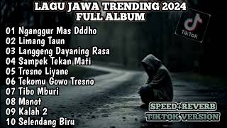 kumpulan lagu jawa viral tiktok 2024 full album. nganggur, limang taun, @djlalalaily8668