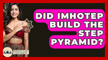 Did Imhotep Build The Step Pyramid? - Middle East Explorers