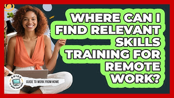 Where Can I Find Relevant Skills Training For Remote Work?
