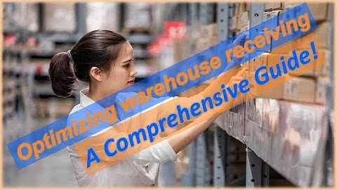 Behind the Scenes Inside the Warehouse Receiving Process   A Comprehensive Guide