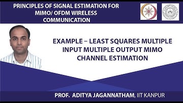 Example – Least Squares Multiple Input Multiple Output MIMO Channel Estimation
