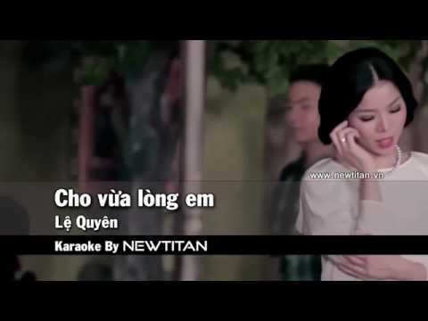 Lệ Quyên, Karaoke – Cho Vừa Lòng Em Karaoke