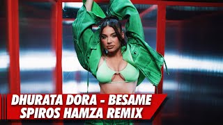 Dhurata Dora - Besame (Spiros Hamza Remix) [Lyric Video]
