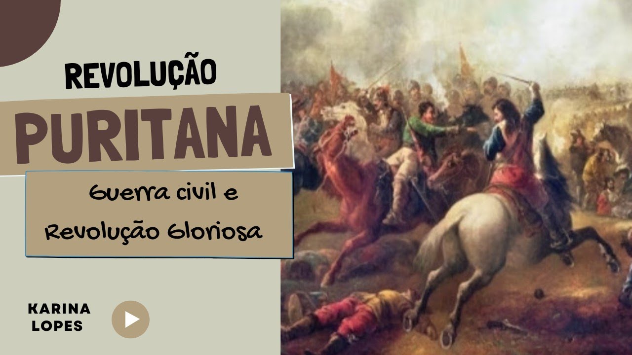 REVOLUÇÕES INGLESAS - Revolução Puritana, Guerra Civil e Revolução ...