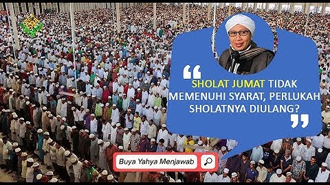 Sholat Jumat Tidak Memenuhi Syarat, Perlukah Sholatnya Diulang? - Buya Yahya Menjawab