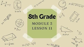 8th Grade Module 3 Lesson 11 (Eureka Math Squared)