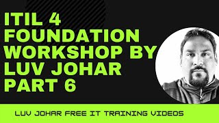 ITIL 4 Foundation Workshop by Luv Johar Part 6