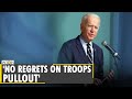 Don't regret my decision: Biden on American forces withdrawal from Afghanistan | Latest English News