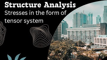 42. Stresses in the form of tensor system | Analysis of Strain