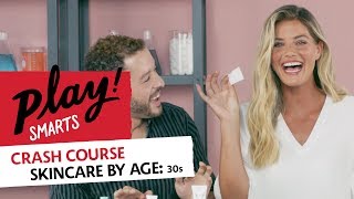 PLAY! Smarts Crash Course | Skincare by Age: 30s