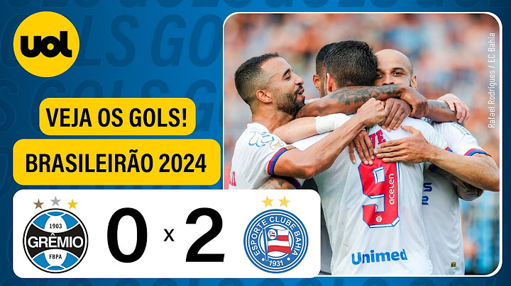GRÊMIO 0 X 2 BAHIA - BRASILEIRÃO 2024; VEJA OS GOLS DE THACIANO