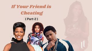 To Tell Or Not To Tell Friend Dilemmas And Cheating Spouses Do You Tell? Part 2