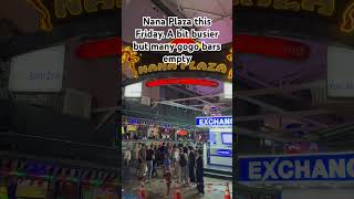 Friday Nana Plaza. More People But Many Bars Still Quiet.