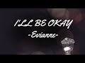 Ill be okay   evianne lyrics