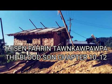 THISEN FAHRIN TAWNKAWPAWPA THE BLOOD SON CHAPTER 10-12 ( Mizo Story Audio)