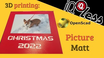 3D Printing: OpenScad Picture Matt