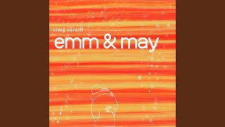 Video thumbnail of "Craig Cardiff - Emm & May"