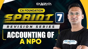 CA Foundation Accounts Revision: Accounting of a NPO | SPRINT-7 | By CA CS Anshul Agrawal