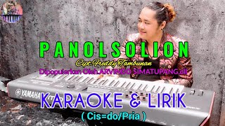 PANOLSOLION|Cipt.Freddy Tambunan|KARAOKE \u0026 LIRIK(Cis=Do/Wanita)