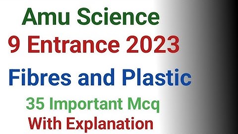 Science | fibre and plastic | Amu Class 9 Entrance 2023 Science most Expected Question 2023